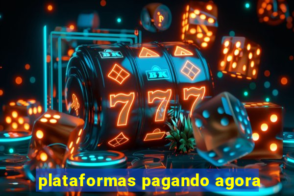 plataformas pagando agora